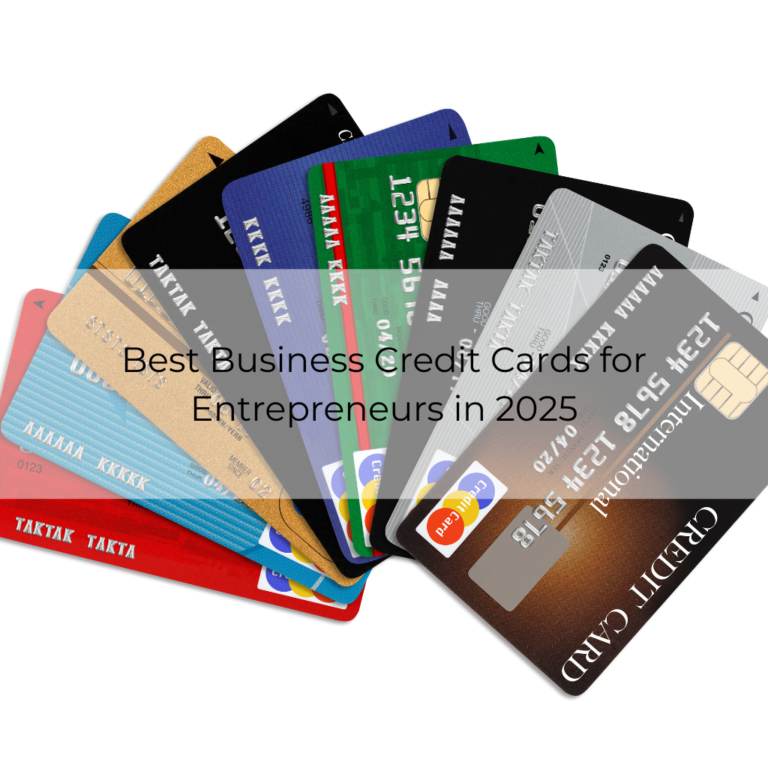 Best Business Credit Cards for Entrepreneurs in 2025