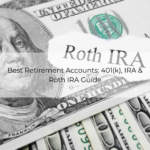 Best Retirement Accounts 401(k), IRA & Roth IRA Guide