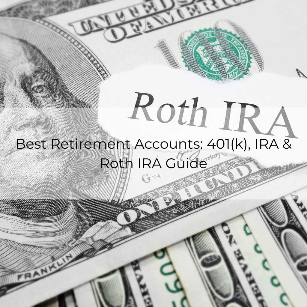 Best Retirement Accounts 401(k), IRA & Roth IRA Guide