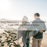 Early Retirement: The Pros, Cons & Hidden Trade-Offs You Need to Know