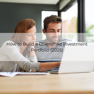 How to Build a Diversified Investment Portfolio (2025)