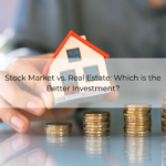 Stock Market vs. Real Estate: Which is the Better Investment?